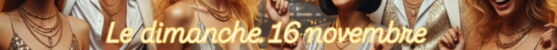 Soirée de « or et argent » (Dim. 16.11)